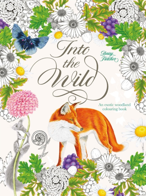 Into the Wild: An Exotic Woodland Colouring Book