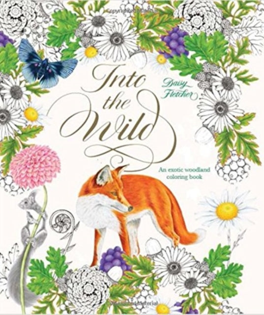 Into the Wild: An Exotic Woodland Coloring Book