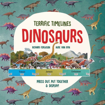 Terrific Timelines: Dinosaurs: Press out, put together and display!