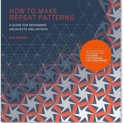 How to Make Repeat Patterns: A Guide for Designers, Architects and Artists