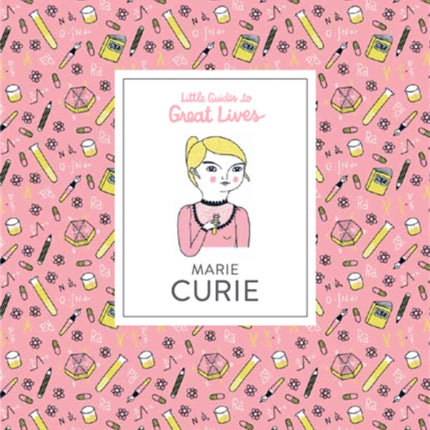 Marie Curie: Little Guides to Great Lives