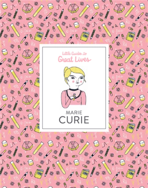 Marie Curie: Little Guides to Great Lives