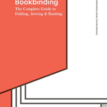 Bookbinding: The Complete Guide to Folding, Sewing & Binding