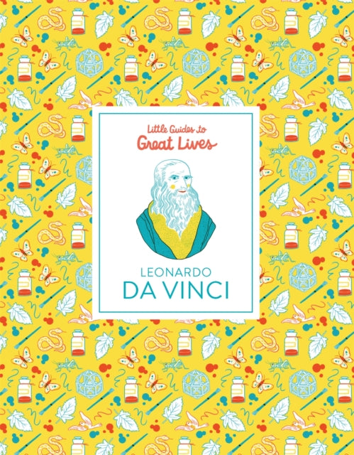 Leonardo Da Vinci: Little Guides to Great Lives