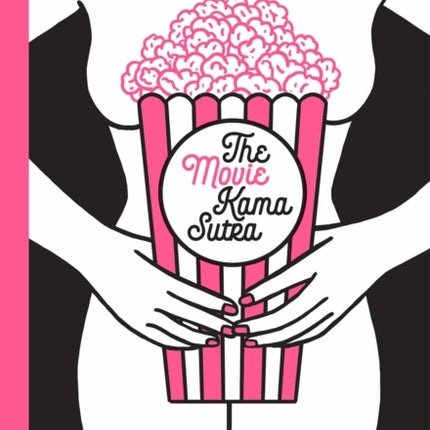 The Movie Kama Sutra: 69 Sex Positions for Movie Lovers