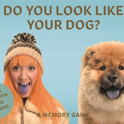 Do You Look Like Your Dog?: Match Dogs with Their Humans: A Memory Game