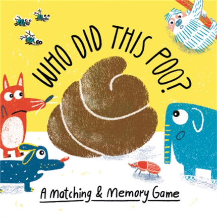 Who Did This Poo?: A Matching & Memory Game