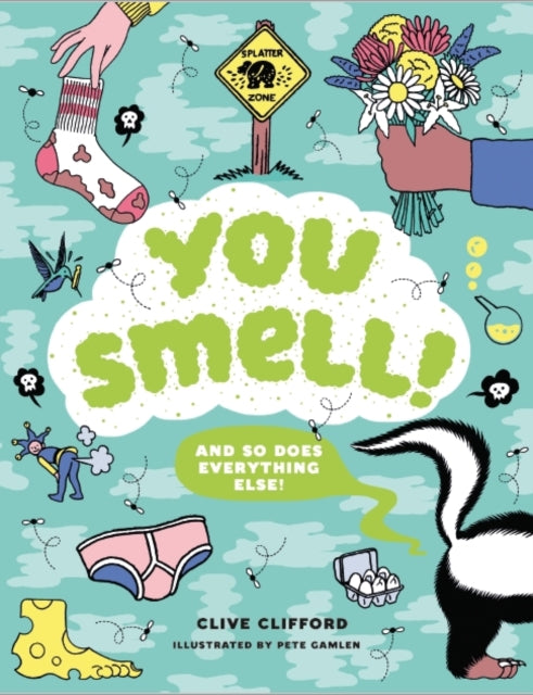 You Smell!: (And so does everything else)