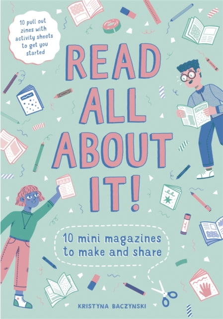 Read All About It!: 10 Mini-Magazines to Make and Share