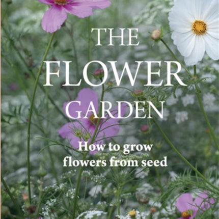 Flower Garden: How to Grow Flowers from Seed