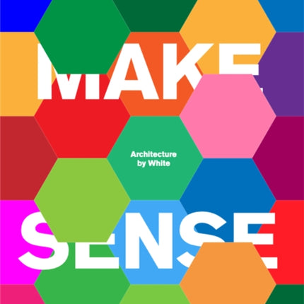 Make Sense: Architecture by White