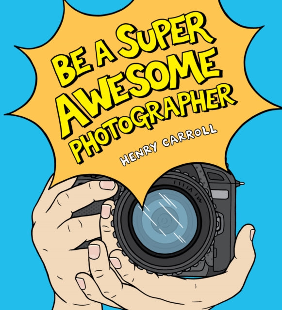 Be a Super Awesome Photographer