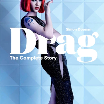 Drag: The Complete Story