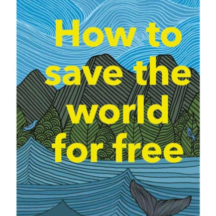 How to Save the World For Free