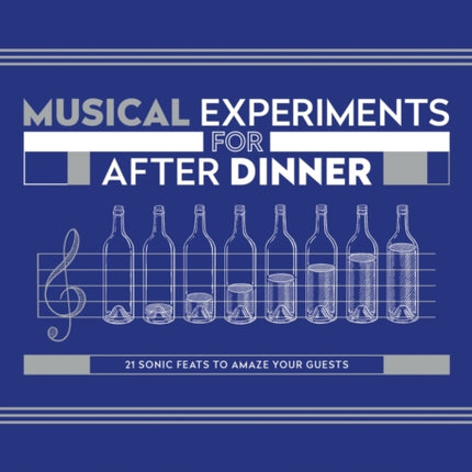 Musical Experiments for After Dinner