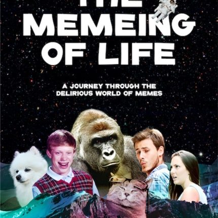 The Memeing of Life: A Journey Through the