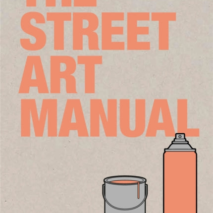 The Street Art Manual