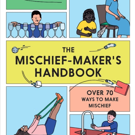 The Mischief Maker's Handbook