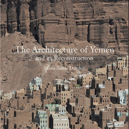 The Architecture of Yemen and Its Reconstruction