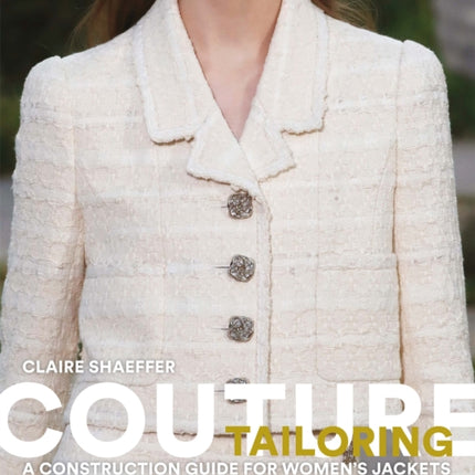 Couture Tailoring: A Construction Guide for Women's Jackets