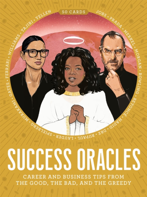 Success Oracles: Career and Business Tips from the Good, the Bad, and the Visionary