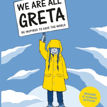 We Are All Greta: Be Inspired to Save the World