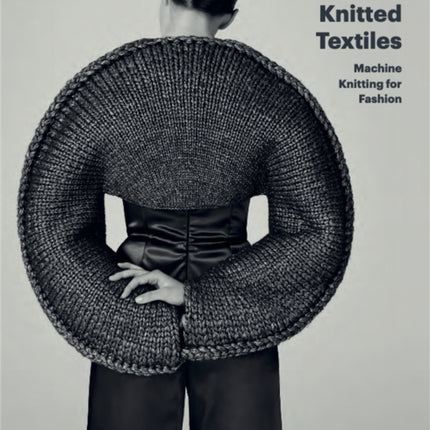 Designing Knitted Textiles: Machine Knitting for Fashion