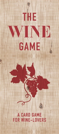 The Wine Game: A Card Game for Wine Lovers