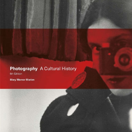 Photography Fifth Edition: A Cultural History