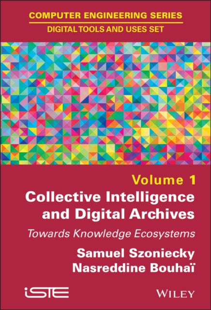 Collective Intelligence and Digital Archives: Towards Knowledge Ecosystems