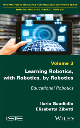 Learning Robotics, with Robotics, by Robotics: Educational Robotics