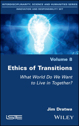 Ethics of Transitions: What World Do We Want to