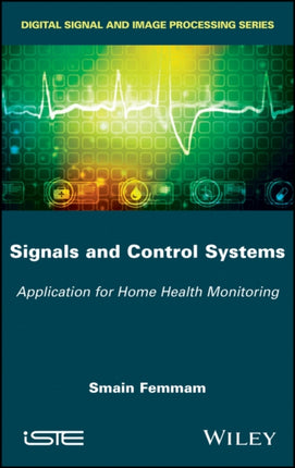 Signals and Control Systems: Application for Home Health Monitoring