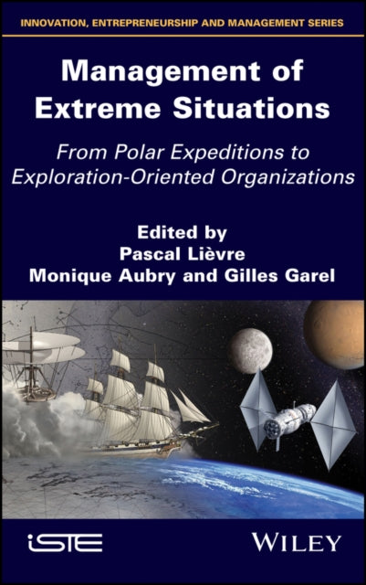 Management of Extreme Situations: From Polar Expeditions to Exploration-oriented Organizations