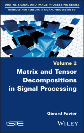 Matrix and Tensor Decompositions in Signal Processing, Volume 2