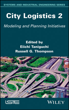 City Logistics 2: Modeling and Planning Initiatives