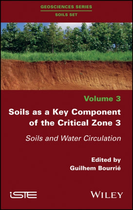 Soils as a Key Component of the Critical Zone 3: Soils and Water Circulation