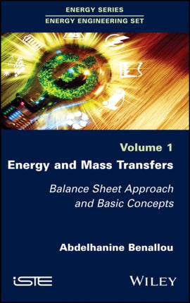 Energy and Mass Transfers: Balance Sheet Approach and Basic Concepts, Volume 1