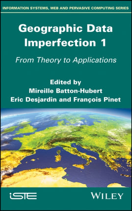 Geographic Data Imperfection 1: From Theory to Applications