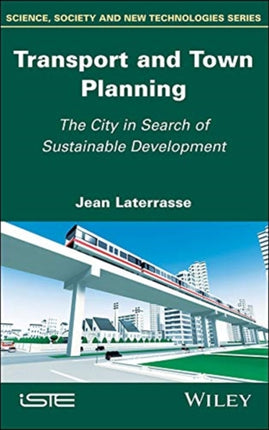 Transport and Town Planning: The City in Search of Sustainable Development