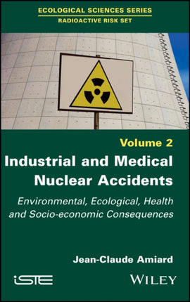 Industrial and Medical Nuclear Accidents: Environmental, Ecological, Health and Socio-economic Consequences