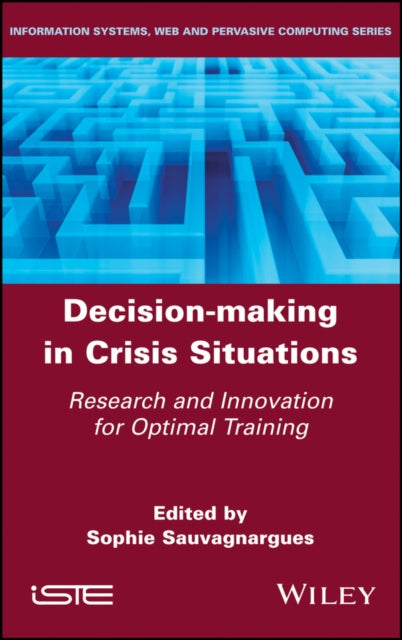 Decision-Making in Crisis Situations: Research and Innovation for Optimal Training