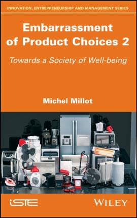 Embarrassment of Product Choices 2: Towards a Society of Well-being