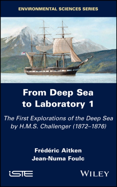 From Deep Sea to Laboratory 1: The First Explorations of the Deep Sea by H.M.S. Challenger (1872-1876)