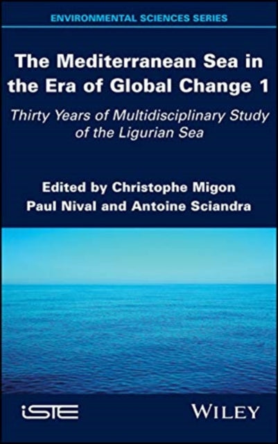 The Mediterranean Sea in the Era of Global Change 1: 30 Years of Multidisciplinary Study of the Ligurian Sea