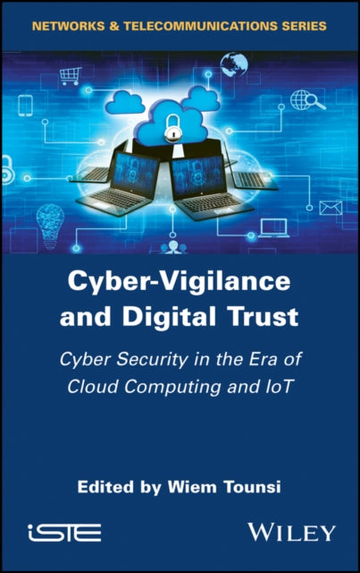 Cyber-Vigilance and Digital Trust: Cyber Security in the Era of Cloud Computing and IoT