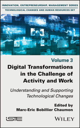 Digital Transformations in the Challenge of Activity and Work: Understanding and Supporting Technological Changes