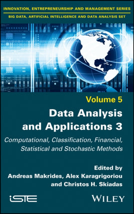 Data Analysis and Applications 3: Computational, Classification, Financial, Statistical and Stochastic Methods