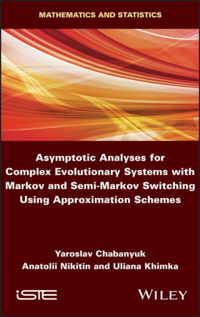 Asymptotic Analyses for Complex Evolutionary Systems with Markov and Semi-Markov Switching Using Approximation Schemes