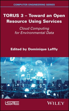 TORUS 3 - Toward an Open Resource Using Services: Cloud Computing for Environmental Data